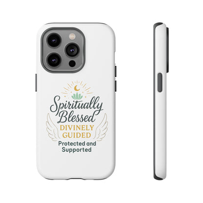 Spiritually Blessed Phone Case — "Divinely Guided, Protected and Supported"