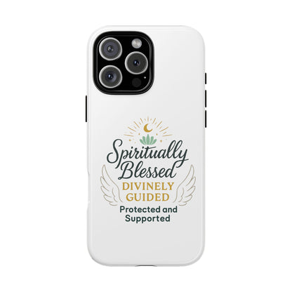 Spiritually Blessed Phone Case — "Divinely Guided, Protected and Supported"