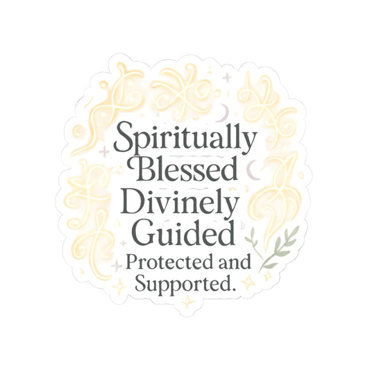 Spiritually Blessed Divinely Guided Sticker — Inspirational Kiss-Cut Vinyl
