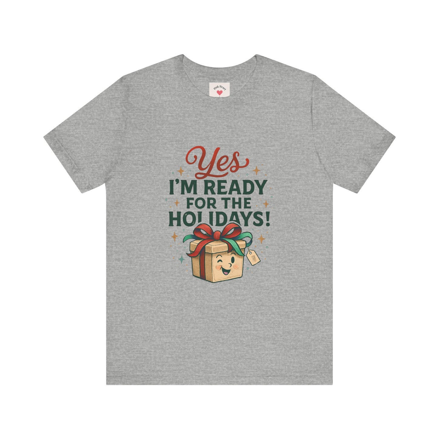 Holiday Gift Tee — "Yes I’m Ready for the Holidays!"