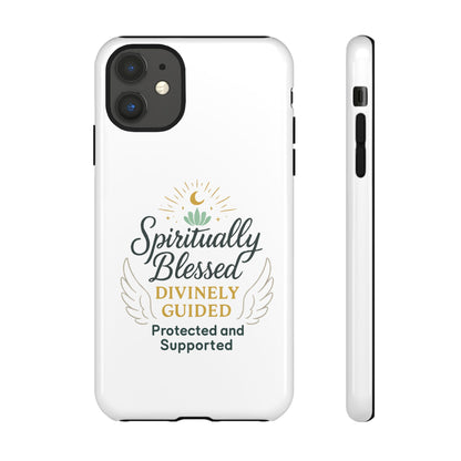 Spiritually Blessed Phone Case — "Divinely Guided, Protected and Supported"