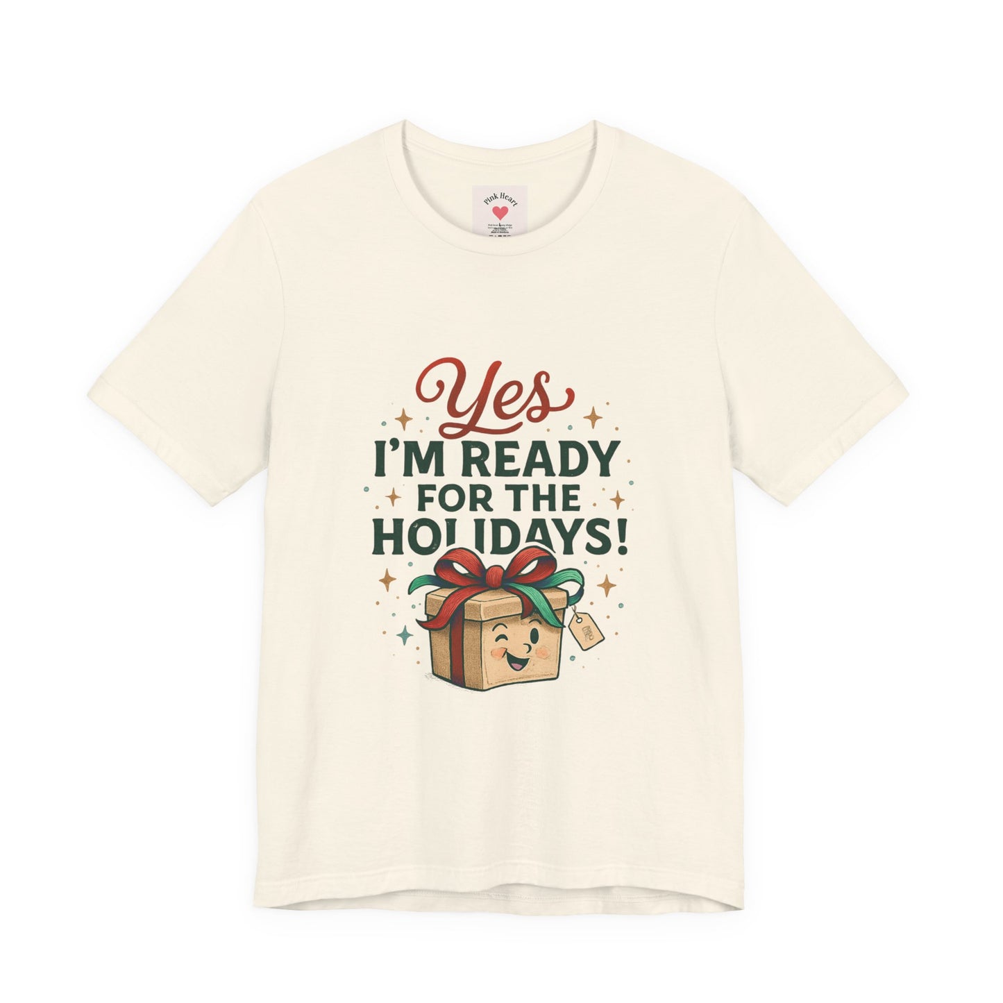 Holiday Gift Tee — "Yes I’m Ready for the Holidays!"