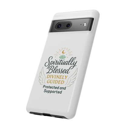 Spiritually Blessed Phone Case — "Divinely Guided, Protected and Supported"