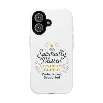Spiritually Blessed Phone Case — "Divinely Guided, Protected and Supported"