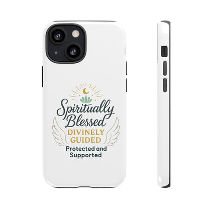 Spiritually Blessed Phone Case — "Divinely Guided, Protected and Supported"