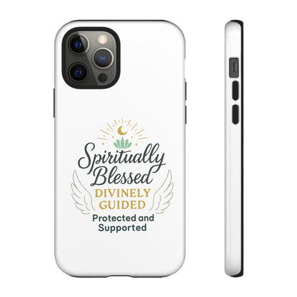Spiritually Blessed Phone Case — "Divinely Guided, Protected and Supported"