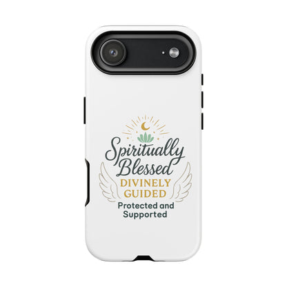Spiritually Blessed Phone Case — "Divinely Guided, Protected and Supported"