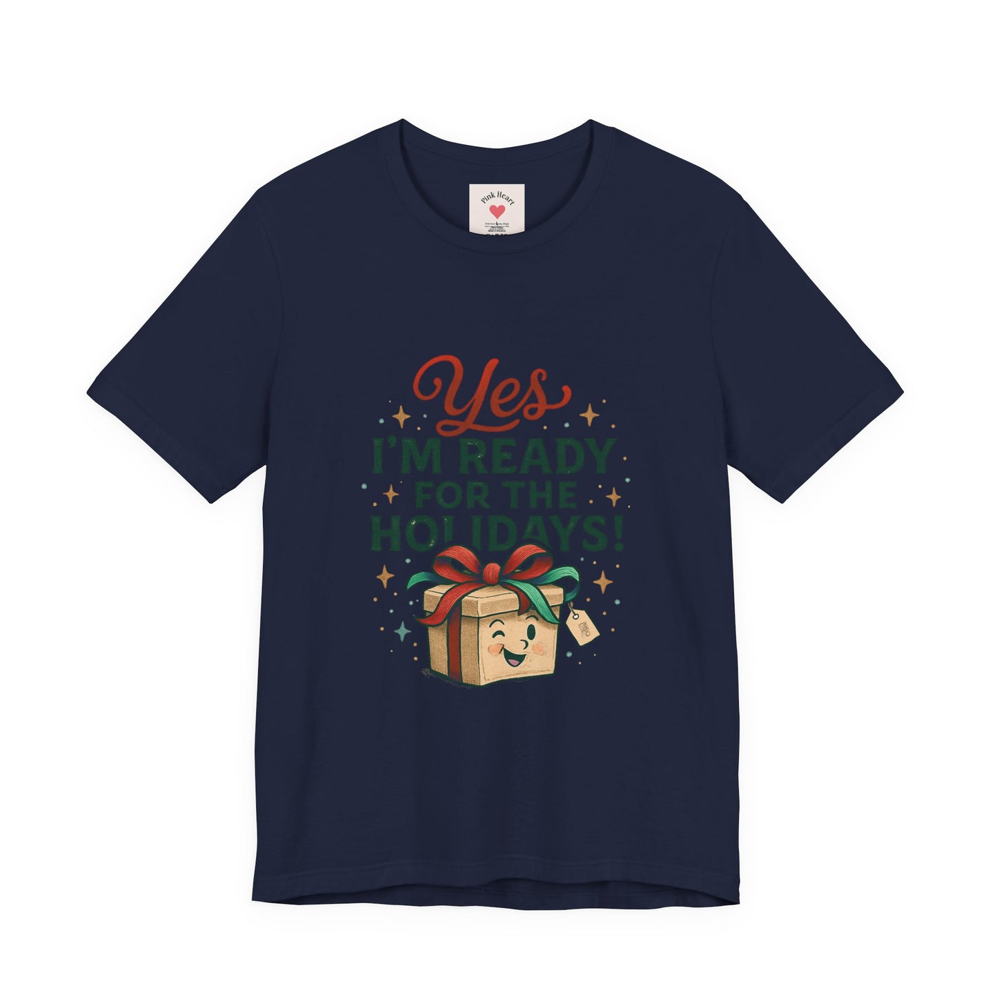 Holiday Gift Tee — "Yes I’m Ready for the Holidays!"