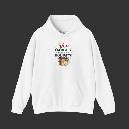 Holiday Ready Hoodie – “Yes I’m Ready for the Holidays!” Gift Box Sweatshirt
