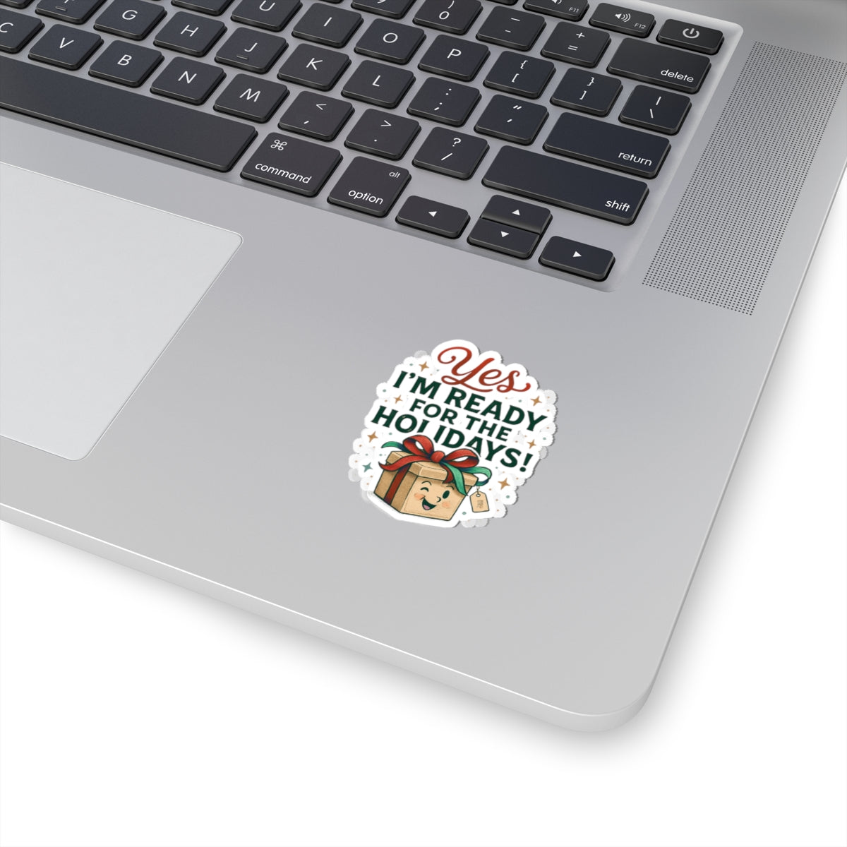 Holiday Sticker — "Yes I’m Ready for the Holidays!" Kiss-Cut Christmas Gift Sticker