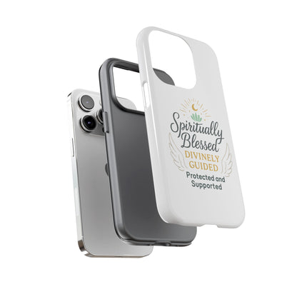 Spiritually Blessed Phone Case — "Divinely Guided, Protected and Supported"