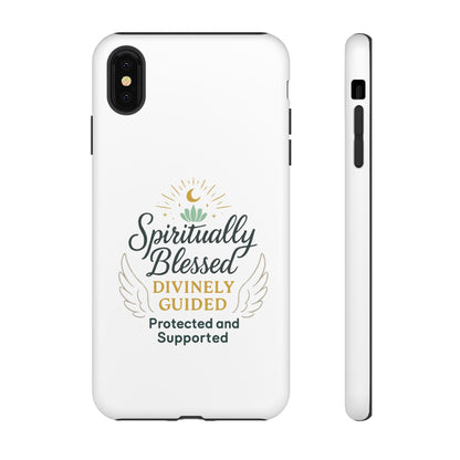 Spiritually Blessed Phone Case — "Divinely Guided, Protected and Supported"