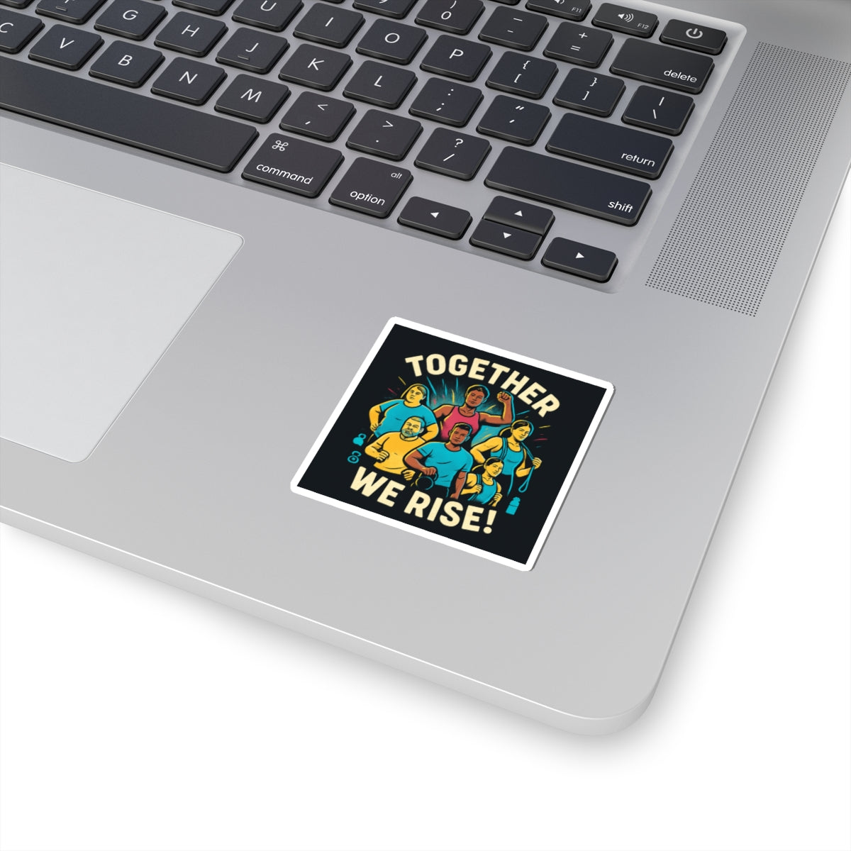 Together We Rise Sticker — Empowerment & Community Kiss-Cut Sticker