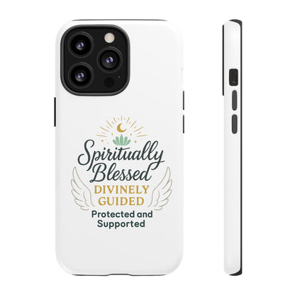 Spiritually Blessed Phone Case — "Divinely Guided, Protected and Supported"