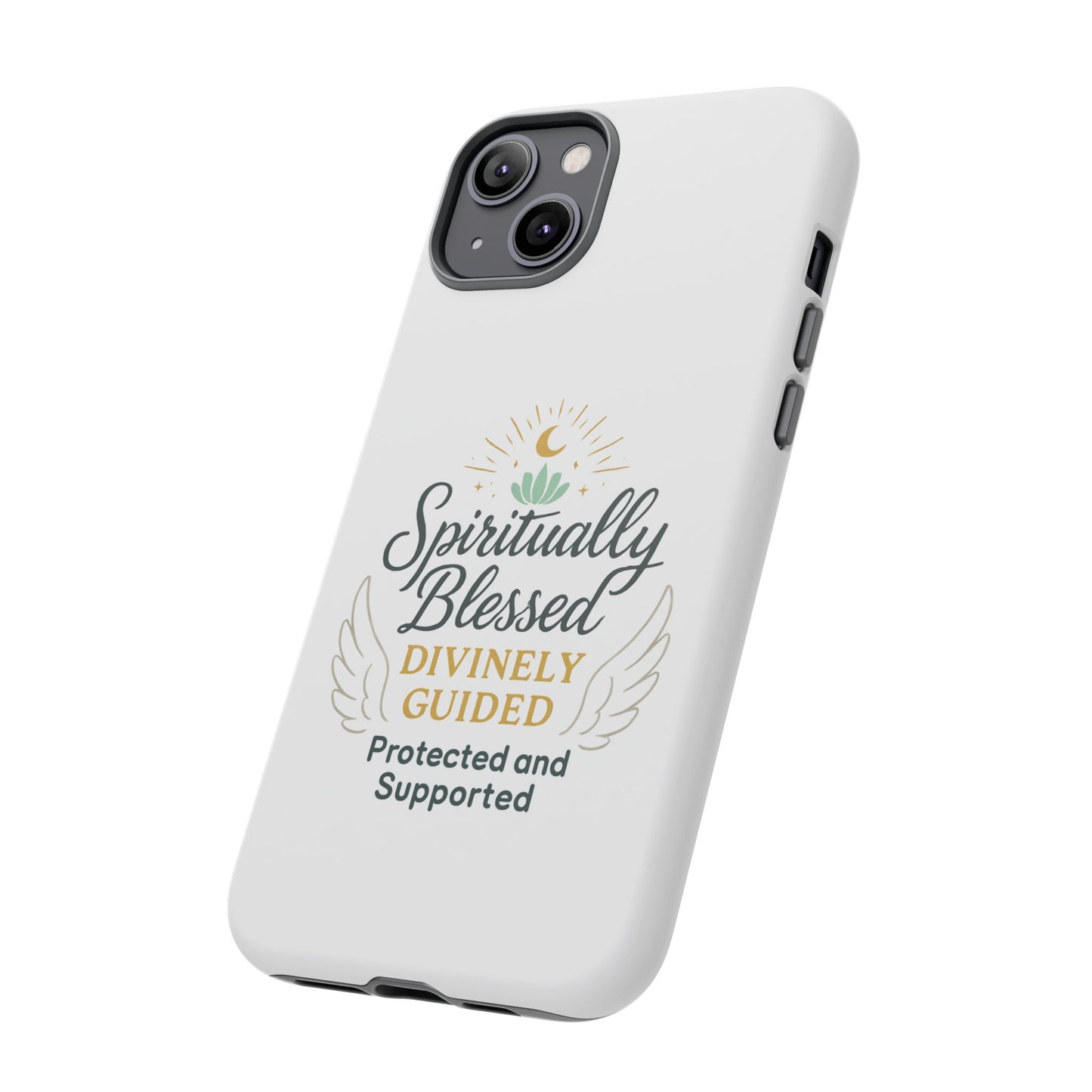 Spiritually Blessed Phone Case — "Divinely Guided, Protected and Supported"