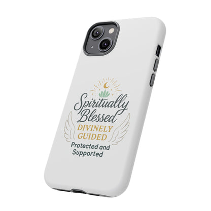 Spiritually Blessed Phone Case — "Divinely Guided, Protected and Supported"