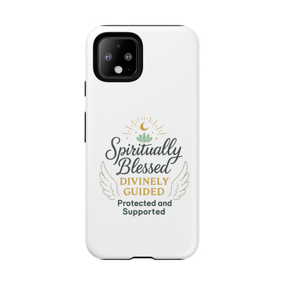 Spiritually Blessed Phone Case — "Divinely Guided, Protected and Supported"