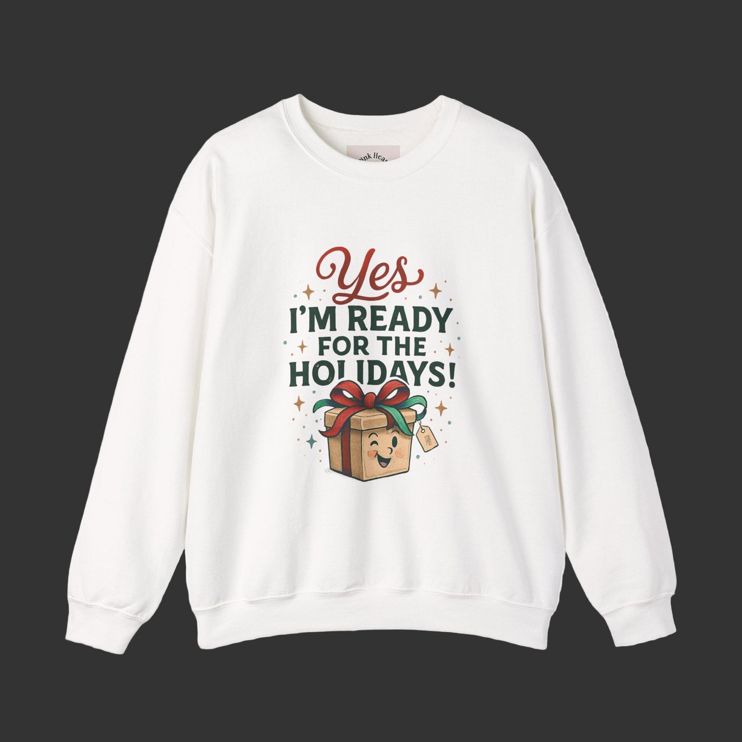 Holiday Ready Crewneck Sweatshirt — "Yes, I'm Ready for the Holidays!"