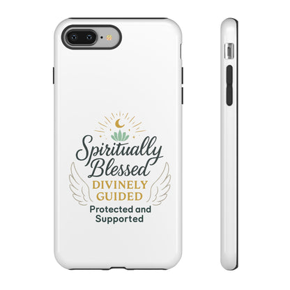 Spiritually Blessed Phone Case — "Divinely Guided, Protected and Supported"