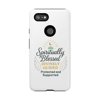 Spiritually Blessed Phone Case — "Divinely Guided, Protected and Supported"