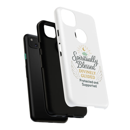 Spiritually Blessed Phone Case — "Divinely Guided, Protected and Supported"
