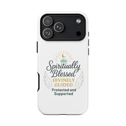 Spiritually Blessed Phone Case — "Divinely Guided, Protected and Supported"