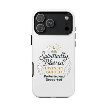 Spiritually Blessed Phone Case — "Divinely Guided, Protected and Supported"