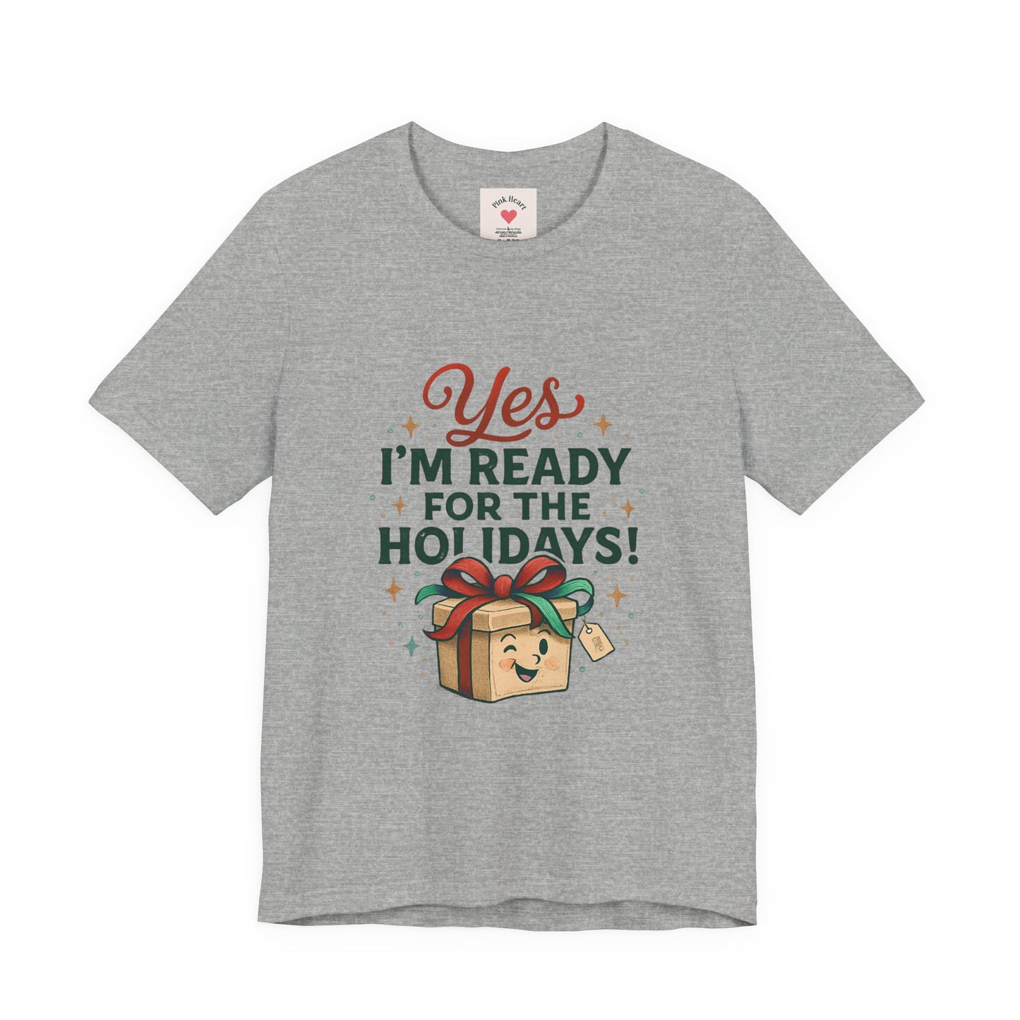 Holiday Gift Tee — "Yes I’m Ready for the Holidays!"