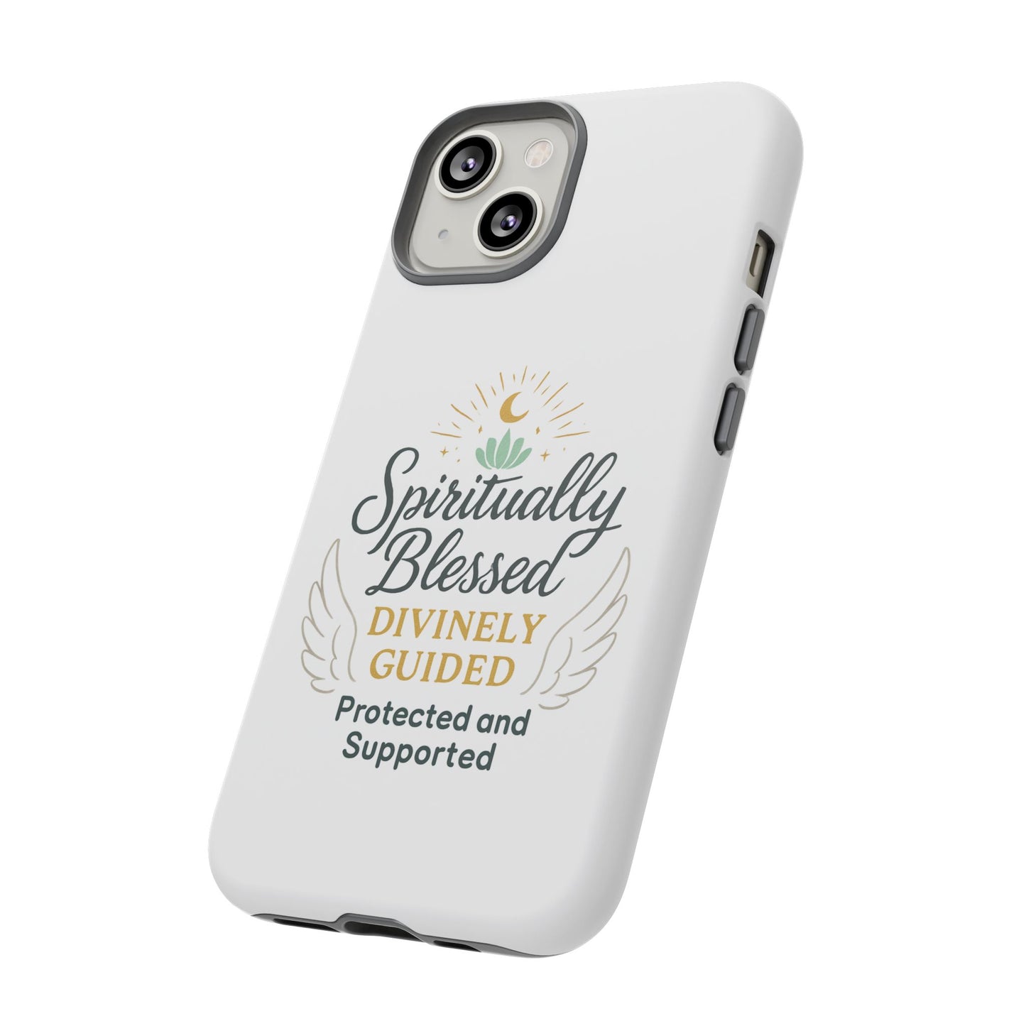 Spiritually Blessed Phone Case — "Divinely Guided, Protected and Supported"