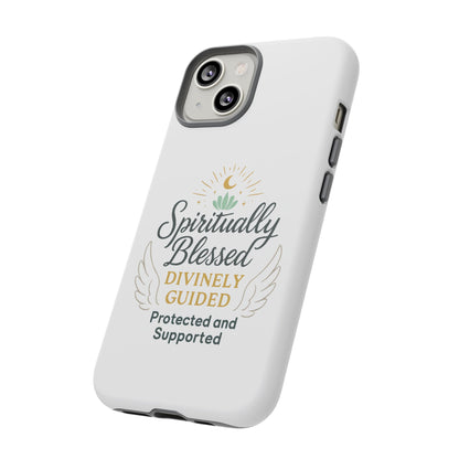 Spiritually Blessed Phone Case — "Divinely Guided, Protected and Supported"