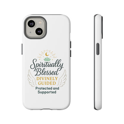 Spiritually Blessed Phone Case — "Divinely Guided, Protected and Supported"