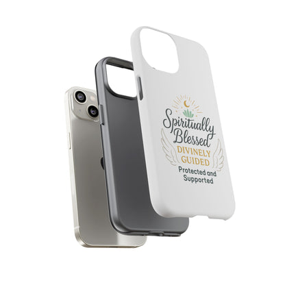 Spiritually Blessed Phone Case — "Divinely Guided, Protected and Supported"