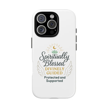 Spiritually Blessed Phone Case — "Divinely Guided, Protected and Supported"