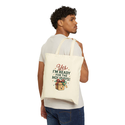Holiday Gift Tote Bag — “Yes I’m Ready for the Holidays!” Canvas Shopper