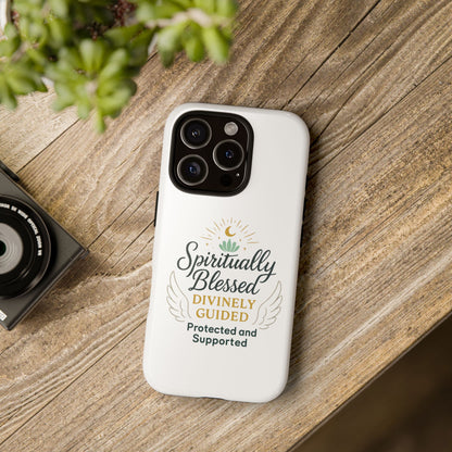 Spiritually Blessed Phone Case — "Divinely Guided, Protected and Supported"