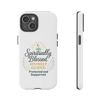 Spiritually Blessed Phone Case — "Divinely Guided, Protected and Supported"