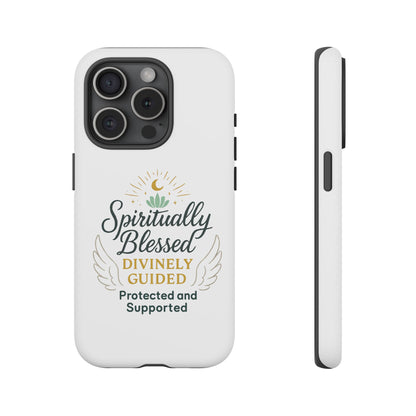 Spiritually Blessed Phone Case — "Divinely Guided, Protected and Supported"