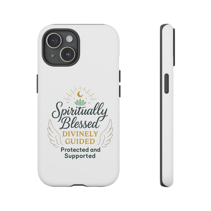 Spiritually Blessed Phone Case — "Divinely Guided, Protected and Supported"