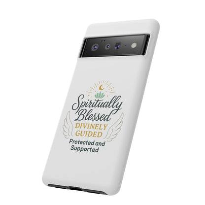 Spiritually Blessed Phone Case — "Divinely Guided, Protected and Supported"