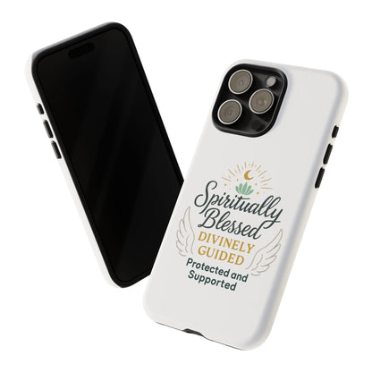Spiritually Blessed Phone Case — "Divinely Guided, Protected and Supported"
