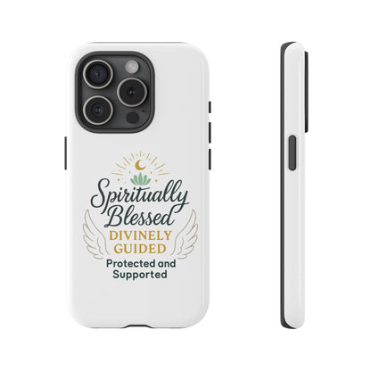 Spiritually Blessed Phone Case — "Divinely Guided, Protected and Supported"