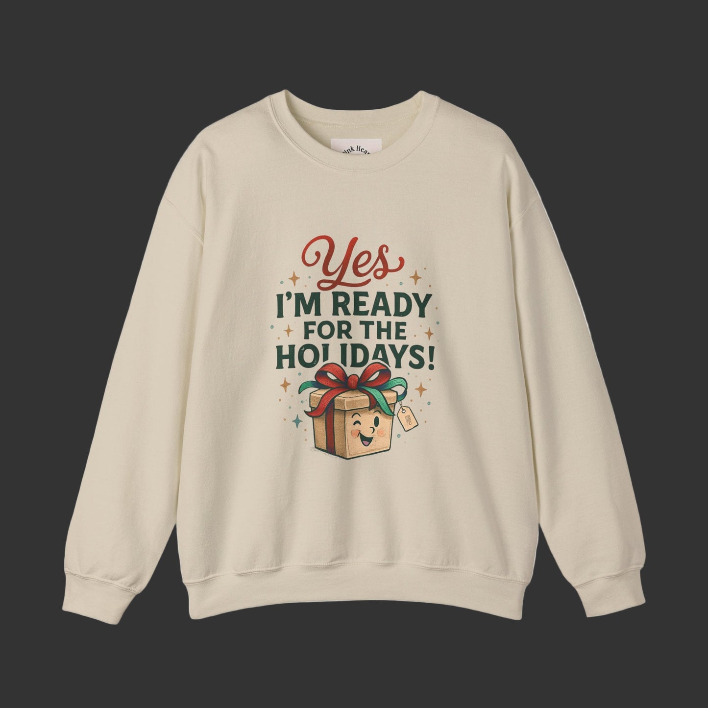 Holiday Ready Crewneck Sweatshirt — "Yes, I'm Ready for the Holidays!"