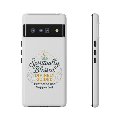 Spiritually Blessed Phone Case — "Divinely Guided, Protected and Supported"